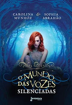 O mundo das vozes silenciadas, do autor Carolina Munhóz; Sophia Abrahão