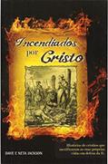 Ler Incendiados por Cristo: Histórias de Cristãos que Sacrificaram as Suas Próprias Vidas em Defesa da fé, do autor Dave Jackson; Neta Jackson