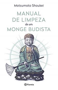 Manual de limpeza de um monge budista: 2ª Edição, do autor Matsumoto Shoukei