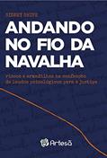 Ler Andando no fio da Navalha: Riscos e Armadilhas na Confecção de Laudos Psicológicos Para a Justiça, do autor Sidney Shine Ler Andando no fio da Navalha: Riscos e Armadilhas na Confecção de Laudos Psicológicos Para a Justiça, do autor Sidney Shine