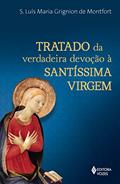 Ler Tratado da verdadeira devoção à Santíssima Virgem - Letra Grande, do autor S. Luís Maria Grignion de Montfort