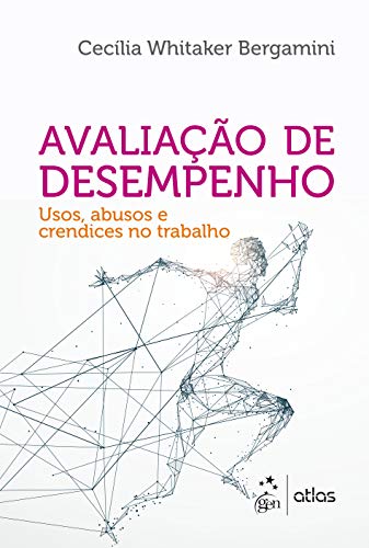 Ler Avaliação de Desempenho - Usos, Abusos e Crendices no Trabalho, do autor Cecília Whitaker Bergamini Ler Avaliação de Desempenho - Usos, Abusos e Crendices no Trabalho, do autor Cecília Whitaker Bergamini