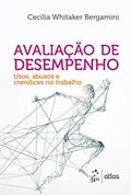 Ler Avaliação de Desempenho - Usos, Abusos e Crendices no Trabalho, do autor Cecília Whitaker Bergamini Ler Avaliação de Desempenho - Usos, Abusos e Crendices no Trabalho, do autor Cecília Whitaker Bergamini
