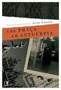 Ler Uma praça em Antuérpia, do autor Luize Valente
