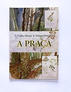 A praça, do autor Carlos Moraes