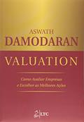 Ler Valuation - Como Avaliar Empresas e Escolher as Melhores Ações, do autor Aswath DAMODARAN
