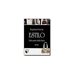Pequeno livro de estilo; Guia para toda hora, do autor Ana Vaz