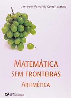 Matematica sem Fronteiras - Aritmetica - 1, do autor Martins