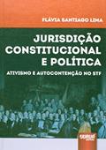 Ler Jurisdição Constitucional e Política - Ativismo e Autocontenção no STF, do autor Flávia Santiago Lima Ler Jurisdição Constitucional e Política - Ativismo e Autocontenção no STF, do autor Flávia Santiago Lima