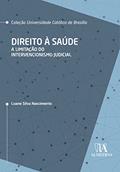 Ler Direito à Saúde: a Limitação do Intervencionismo Judicial, do autor Luane Silva Nascimento Ler Direito à Saúde: a Limitação do Intervencionismo Judicial, do autor Luane Silva Nascimento