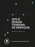Ler Isto é Design Thinking de Serviços: Fundamentos, Ferramentas, Casos, do autor Marc Stickdorn; Jakob Schneider Ler Isto é Design Thinking de Serviços: Fundamentos, Ferramentas, Casos, do autor Marc Stickdorn; Jakob Schneider