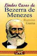 Ler Lindos Casos de Bezerra de Menezes, do autor Ramiro Gama