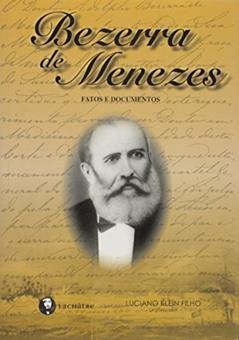 Bezerra de Menezes - Fatos e documentos, do autor Luciano Klein Filho