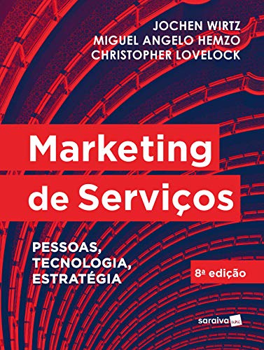 Ler Marketing de Serviços: Pessoas, Tecnologia e Estratégia, do autor Christopher Lovelock; Jochen Wirtz; Miguel Angelo Hemzo Ler Marketing de Serviços: Pessoas, Tecnologia e Estratégia, do autor Christopher Lovelock; Jochen Wirtz; Miguel Angelo Hemzo