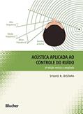 Ler Acústica Aplicada ao Controle do Ruído, do autor Sylvio R. Bistafa Ler Acústica Aplicada ao Controle do Ruído, do autor Sylvio R. Bistafa