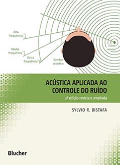 Acústica Aplicada ao Controle do Ruído, do autor Sylvio R. Bistafa
