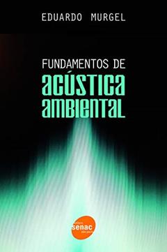 Fundamentos de acústica ambiental, do autor Eduardo Murgel