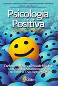 Ler Psicologia Positiva. Teoria e Prática. Conheça e Aplique a Ciência da Felicidade e das Qualidades Humanas na Vida, do autor Andréa Perez Corrêa Ler Psicologia Positiva. Teoria e Prática. Conheça e Aplique a Ciência da Felicidade e das Qualidades Humanas na Vida, do autor Andréa Perez Corrêa