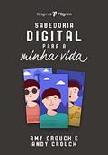 Ler Sabedoria Digital Para Minha Vida, do autor Andy Crouch Ler Sabedoria Digital Para Minha Vida, do autor Andy Crouch