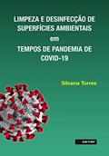 Ler Limpeza e desinfecção de superfícies ambientais em tempos de pandemia de Covid-19, do autor Silvana Torres Ler Limpeza e desinfecção de superfícies ambientais em tempos de pandemia de Covid-19, do autor Silvana Torres