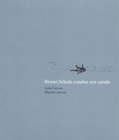 Bruno Schulz conduz um cavalo, do autor Leda Cartum