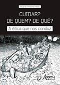 Ler Cuidar? De quem? De quê?: a ética que nos conduz, do autor Ricardo Pimentel Méllo Ler Cuidar? De quem? De quê?: a ética que nos conduz, do autor Ricardo Pimentel Méllo