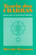 Ler Teoria dos Chakras: Ponte Para a Consciência Superior, do autor Hiroshi Motoyama Ler Teoria dos Chakras: Ponte Para a Consciência Superior, do autor Hiroshi Motoyama