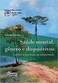 Ler Saúde mental, gênero e dispositivos: cultura e processos de subjetivação, do autor Valeska Zanello