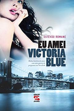 Eu Amei Victoria Blue, do autor Estêvão Romane