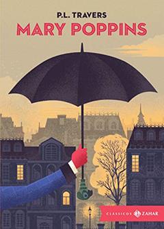 Mary Poppins: edição bolso de luxo: (Clássicos Zahar), do autor P. L. Travers