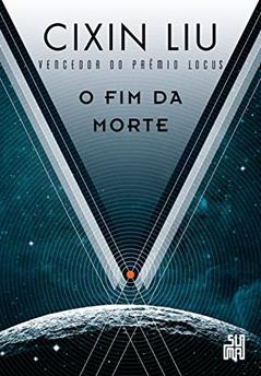 O fim da morte: 3, do autor Cixin Liu