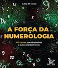 Ler A força da numerologia: 100 cartas para trabalhar o autoconhecimento, do autor Suely de Sousa
