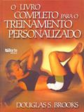Ler O Livro Completo Para o Treinamento Personalizado, do autor Douglas S. Brooks Ler O Livro Completo Para o Treinamento Personalizado, do autor Douglas S. Brooks
