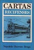 Ler Cartas Recifenses (Colecao Recife) (Portuguese Edition), do autor Napoleao Barroso Braga Ler Cartas Recifenses (Colecao Recife) (Portuguese Edition), do autor Napoleao Barroso Braga