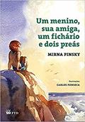 Ler Um Menino, sua Amiga, um Fichário e Dois Preás, do autor Mirna Pinsky Ler Um Menino, sua Amiga, um Fichário e Dois Preás, do autor Mirna Pinsky