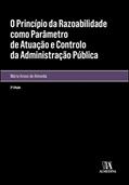 Ler O Princípio da Razoabilidade Como Parâmetro de Atuação e Controlo da Administração Pública, do autor Mário Aroso de Almeida