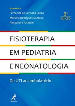 Fisioterapia em pediatria e neonatologia: da UTI ao ambulatório, do autor Fernanda de Cordoba Lanza