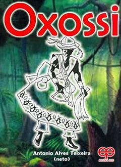 Oxossi, do autor Antonio Alves Teixeira Neto