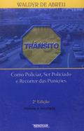 Ler Trânsito. Como Policiar ser Policiado e Recorrer das Punições, do autor Waldir de Abreu Ler Trânsito. Como Policiar ser Policiado e Recorrer das Punições, do autor Waldir de Abreu