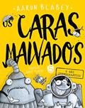 Ler Os caras malvados 5: o gás intergalático, do autor Aaron Blabey