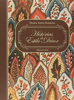Histórias de Estilo e Décor, do autor Maria Ignes Barbosa; Julia Bjo