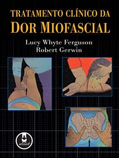 Tratamento Clínico da Dor Miofascial, do autor Lucy W. Ferguson; Robert Gerwin
