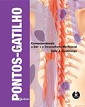 Ler Pontos-Gatilho: Compreendendo a Dor e o Desconforto Miofascial, do autor Sally A. Cummings