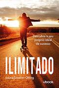 Ler Ilimitado: Descubra O Seu Próprio Ideal De Sucesso, do autor Laura Gassner Otting Ler Ilimitado: Descubra O Seu Próprio Ideal De Sucesso, do autor Laura Gassner Otting