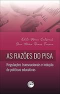 Ler As razões do pisa: regulações transnacionais e indução de políticas educativas, do autor Edite Maria Sudbrack; Dora Maria Ramos Fonseca