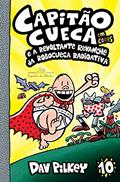 Ler Capitão Cueca e a revoltante revanche da Robocueca Radioativa - Em cores!: 10, do autor Dav Pilkey
