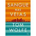 Ler Sangue nas veias, do autor Tom Wolfe Ler Sangue nas veias, do autor Tom Wolfe