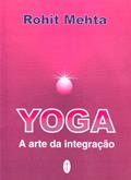 Ler Yoga A Arte Da Integração, do autor Rohit Mehta
