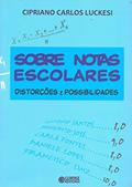 Ler Sobre notas escolares: distorções e possibilidades, do autor Cipriano Luckesi