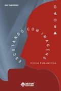 Ler Escutando com Imagens - Clinica Psicanalitica, do autor Gina Tamburrino Ler Escutando com Imagens - Clinica Psicanalitica, do autor Gina Tamburrino